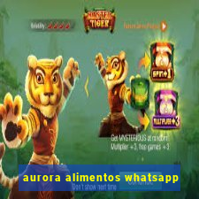 aurora alimentos whatsapp